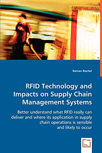 Stock image for RFID Technology and Impacts on Supply Chain Management Systems: Better understand what RFID really can deliver and where its application in supply chain operations is sensible and likely to occur. for sale by Lucky's Textbooks