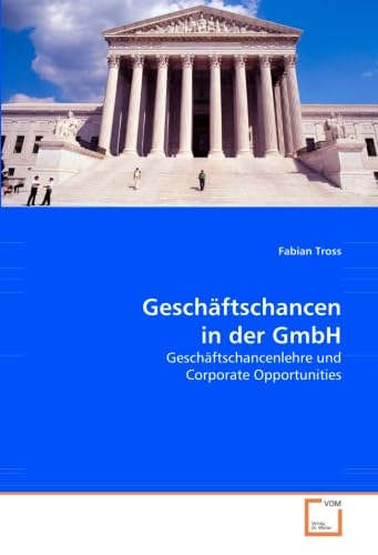 Imagen de archivo de Geschftschancen In Der Gmbh: Geschftschancenlehre Und Corporate Opportunities a la venta por Revaluation Books