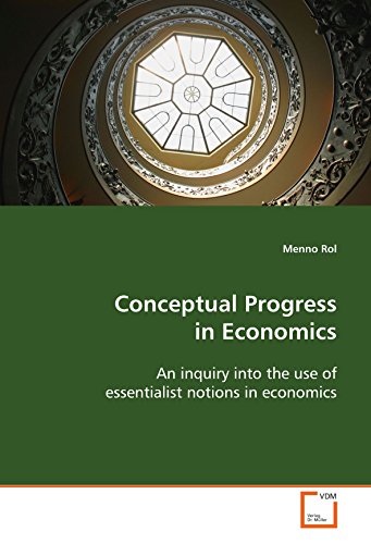 Conceptual Progress in Economics : An inquiry into the use of essentialist notions in economics - Menno Rol