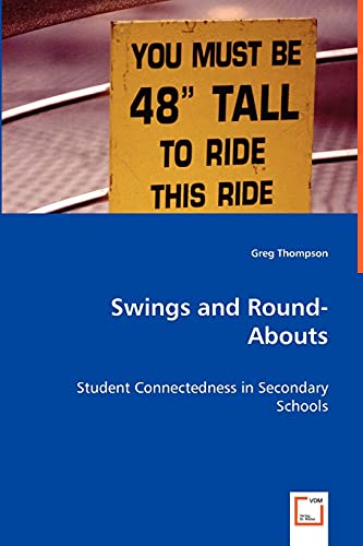 Swings and Round-Abouts : Student Connectedness in Secondary Schools - Greg Thompson