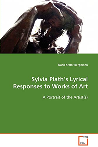 Imagen de archivo de Sylvia Plaths Lyrical Responses to Works of Art a la venta por Chiron Media