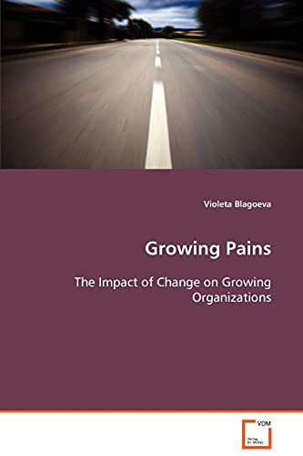 Imagen de archivo de Growing Pains: The Impact of Change on Growing Organizations a la venta por Lucky's Textbooks