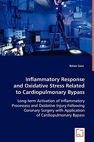 Stock image for Inflammatory Response and Oxidative Stress Related to Cardiopulmonary Bypass for sale by Lucky's Textbooks