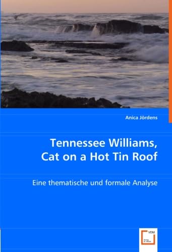 Beispielbild fr Tennessee Williams, Cat on a Hot Tin Roof: : Eine thematische und formale Analyse zum Verkauf von Buchpark