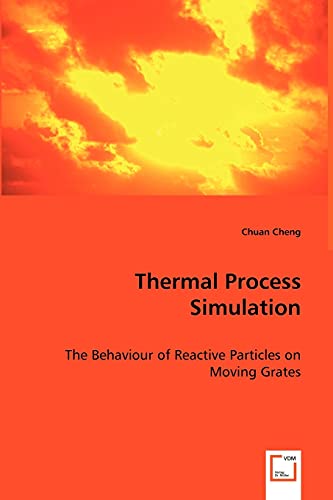 Stock image for Thermal Process Simulation - The Behaviour of Reactive Particles on Moving Grates for sale by Chiron Media