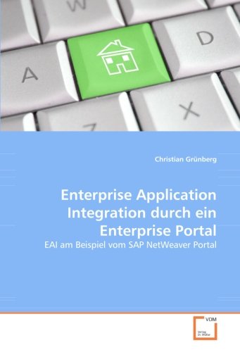 9783639036428: Enterprise Application Integration durch ein Enterprise Portal: EAI am Beispiel vom SAP NetWeaver Portal