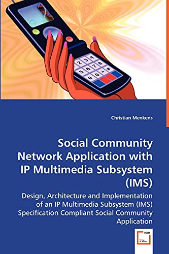 9783639037906: Social Community Network Application with IP Multimedia Subsystem (IMS)