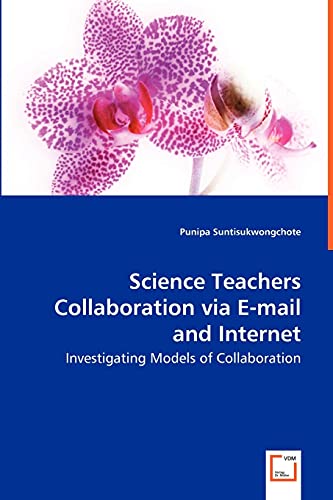 Imagen de archivo de Science Teachers Collaboration via E-mail and Internet - Investigating Models of Collaboration a la venta por Lucky's Textbooks