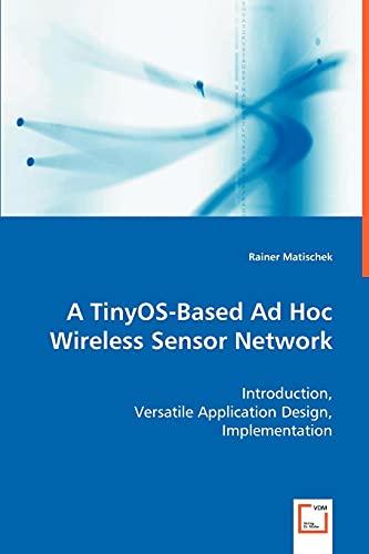 Imagen de archivo de A TinyOS-Based Ad Hoc Wireless Sensor Network a la venta por ThriftBooks-Dallas