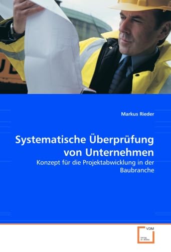 9783639040364: Systematische berprfung von Unternehmen: Konzept fr die Projektabwicklung in der Baubranche (German Edition)