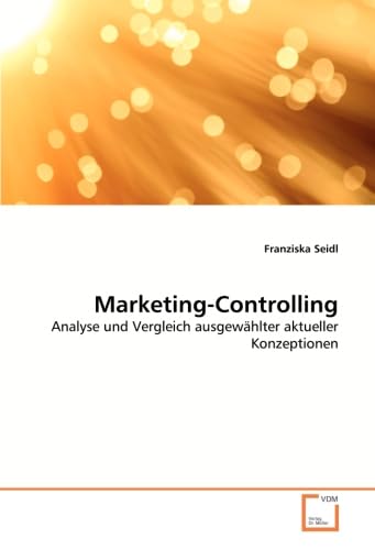 Stock image for Marketing-Controlling: Analyse Und Vergleich Ausgewhlter Aktueller Konzeptionen for sale by Revaluation Books