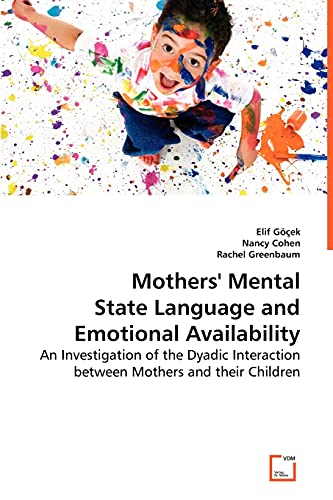 9783639041064: Mothers' Mental State Language and Emotional Availability: An Investigation of the Dyadic Interaction between Mothers and their Children