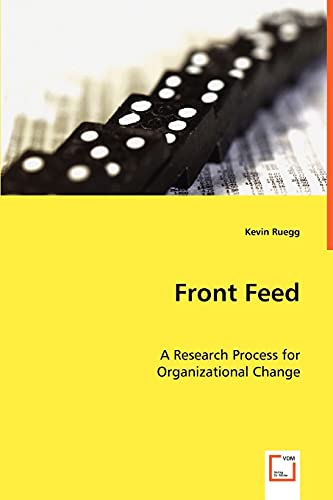 Stock image for Front Feed: A Research Process for Organizational Change for sale by Chiron Media