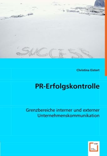 Beispielbild fr Pr-Erfolgskontrolle: Grenzbereiche Interner Und Externer Unternehmenskommunikation zum Verkauf von Revaluation Books