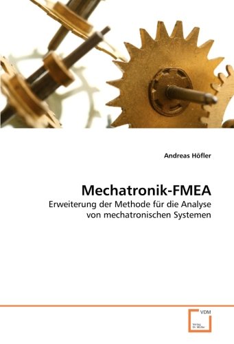 Stock image for Mechatronik-Fmea: Erweiterung Der Methode Fr Die Analyse Von Mechatronischen Systemen for sale by Revaluation Books