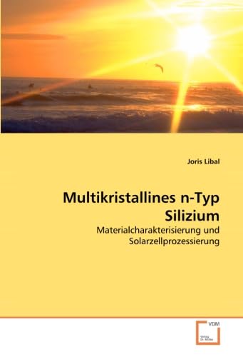 9783639045215: Multikristallines n-Typ Silizium: Materialcharakterisierung und Solarzellprozessierung