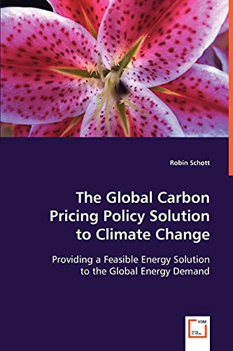 9783639046656: The Global Carbon Pricing Policy Solution to Climate Change