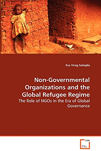 Stock image for NonGovernmental Organizations and the Global Refugee Regime The Role of NGOs in the Era of Global Governance for sale by PBShop.store US