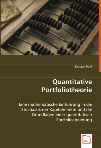 9783639048636: Quantitative Portfoliotheorie: Eine mathematische Einfhrung in die Stochastik der Kapitalmrkte und die Grundlagen einer quantitativen Portfoliosteuerung
