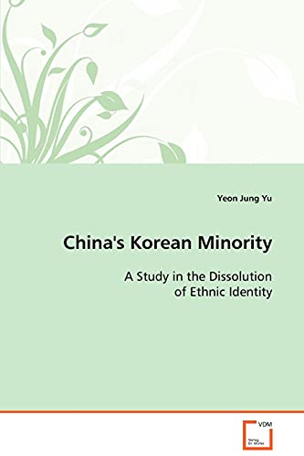 Stock image for China's Korean Minority: A Study in the Dissolution of Ethnic Identity for sale by Lucky's Textbooks