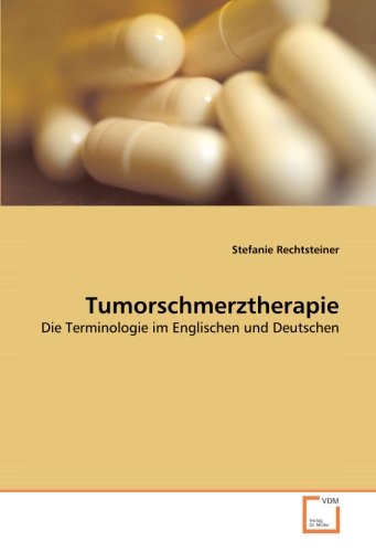 Stock image for Tumorschmerztherapie: Die Terminologie Im Englischen Und Deutschen for sale by Revaluation Books