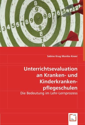 Stock image for Unterrichtsevaluation an Kranken- und Kinderkrankenpflegeschulen: Die Bedeutung im Lehr-Lernprozess for sale by medimops