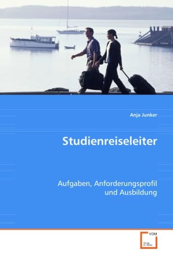 Stock image for Studienreiseleiter: Aufgaben, Anforderungsprofil Und Ausbildung for sale by Revaluation Books