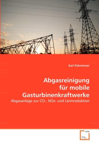 9783639058093: Abgasreinigung fr mobile Gasturbinenkraftwerke: Abgasanlage zur CO-, NOx- und Lrmreduktion