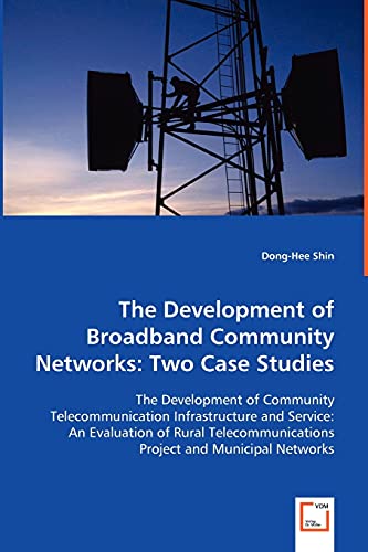 Stock image for The Development of Broadband Community Networks: Two Case Studies for sale by Lucky's Textbooks