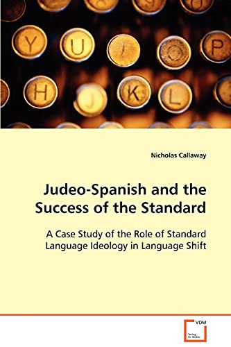 Stock image for Judeo-Spanish and the Success of the Standard: A Case Study of the Role of Standard Language Ideology in Language Shift for sale by Lucky's Textbooks