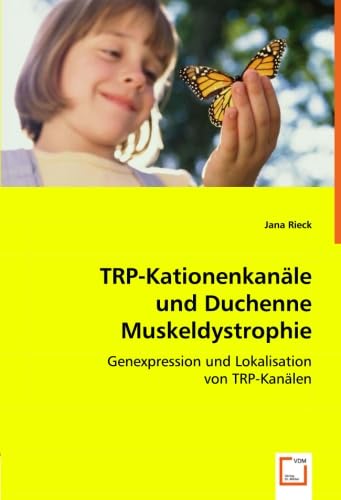 TRP-Kationenkanäle und Duchenne Muskeldystrophie - Jana Rieck