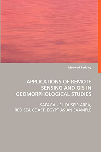 9783639060683: Applications of Remote Sensing and Gis in Geomorphological Studies