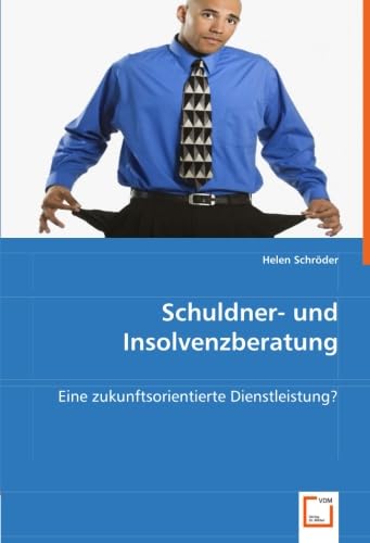 Stock image for Schuldner- Und Insolvenzberatung: Eine Zukunftsorientierte Dienstleistung? for sale by Revaluation Books