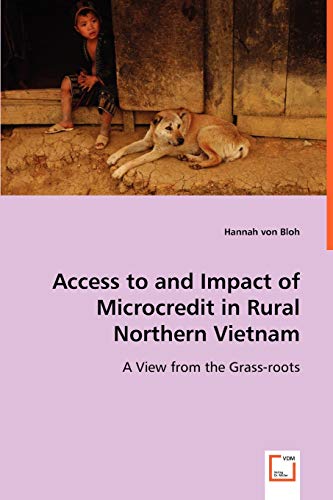 Access to and Impact of Microcredit in Rural Northern Vietnam (Paperback) - Hannah von Bloh