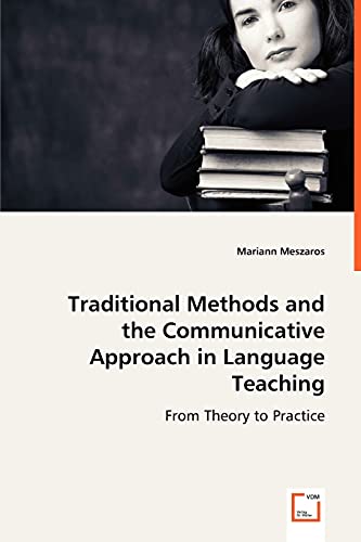 Stock image for Traditional Methods and the Communicative Approach in Language Teaching for sale by MusicMagpie