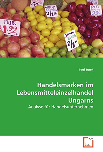Imagen de archivo de Handelsmarken Im Lebensmitteleinzelhandel Ungarns: Analyse Fr Handelsunternehmen a la venta por Revaluation Books