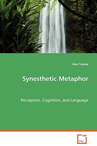 Imagen de archivo de Synesthetic Metaphor: Perception, Cognition, and Language a la venta por Lucky's Textbooks