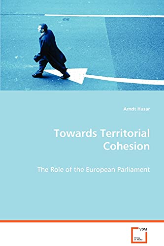Stock image for Towards Territorial Cohesion: The Role of the European Parliament for sale by Lucky's Textbooks