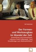 9783639063615: Gebeshuber Ralf: Der Formen- und Werkzeugbau im Wandel der Z