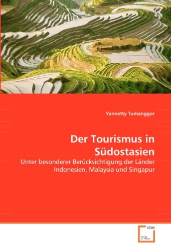 9783639063684: Der Tourismus in Sdostasien: Unter besonderer Bercksichtigung der Lnder Indonesien, Malaysia und Singapur