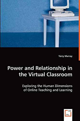 Power and Relationship in the Virtual Classroom (9783639064612) by Murray, Terry
