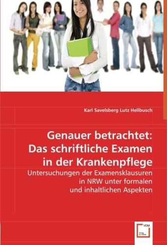 9783639064780: Genauer betrachtet:Das schriftliche Examen in der Krankenpflege: Untersuchungen der Examensklausuren in NRW unter formalen und inhaltlichen Aspekten