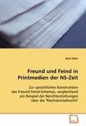 9783639064803: Stehr Berit: Freund und Feind in Printmedien der NS-Zeit