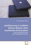 Beispielbild fr Lokalisierung in mobilen Ad-hoc-Netzen ohnezustzliche Infrastruktur : Entfernungsschtzungen und Topologiebestimmung zum Verkauf von Buchpark