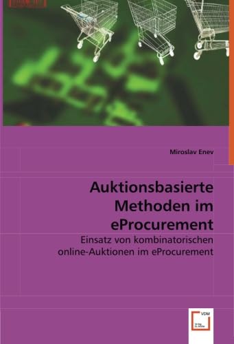 Imagen de archivo de Auktionsbasierte Methoden im eProcurement: Einsatz von kombinatorischen online-Auktionen im eProcurement a la venta por Buchpark