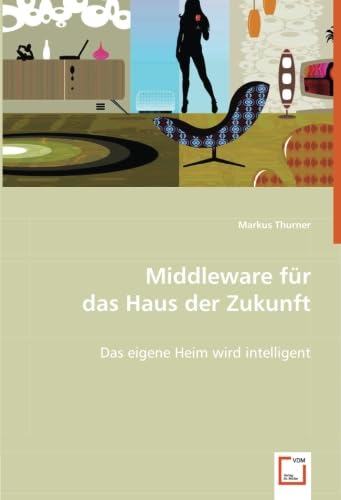 Imagen de archivo de Middleware Fr Das Haus Der Zukunft: Das Eigene Heim Wird Intelligent a la venta por Revaluation Books