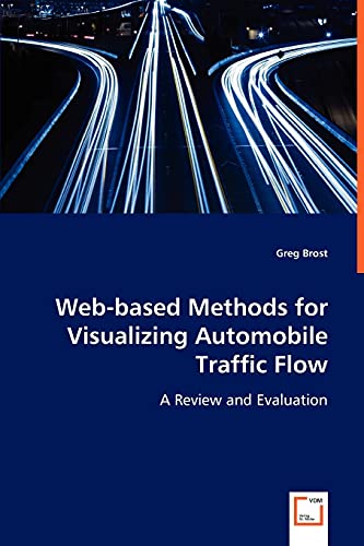 Stock image for Web-based Methods for Visualizing Automobile Traffic Flow : A Review and Evaluation for sale by Buchpark