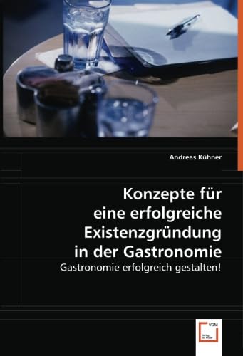 9783639068085: Konzepte fr eine erfolgreiche Existenzgrndung in der Gastronomie: Gastronomie erfolgreich gestalten!