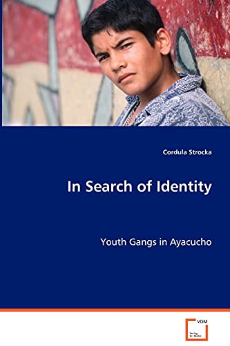 Imagen de archivo de In Search of Identity: Youth Gangs in Ayacucho a la venta por Lucky's Textbooks
