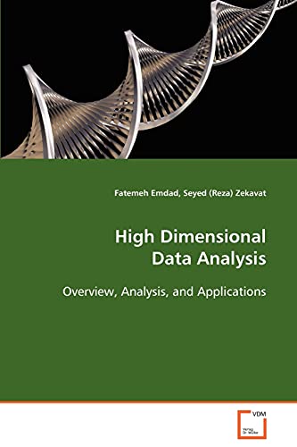 9783639074215: High Dimensional Data Analysis: Overview, Analysis, and Applications